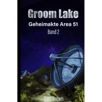 Geheimakte Area 51 / Groom Lake