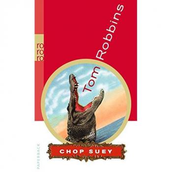 Tom Robbins Chop Suey: Ein Lesebuch: Ein Tom-Robbins-Lesebuch