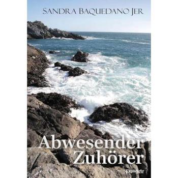Abwesender Zuhrer, Belletristik von Markus Sahr, Sandra Baquedano Jer, Niklas Bornhauser