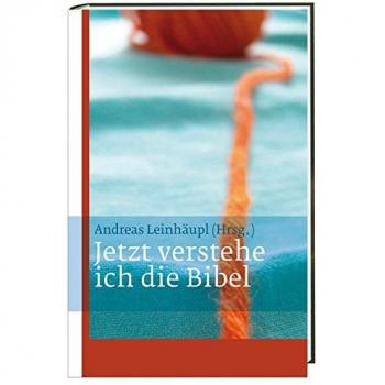 Andreas Leinhäupl Jetzt Verstehe Ich Die Bibel