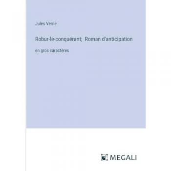 Robur-le-conquérant; Roman d'anticipation: en gros caractères
