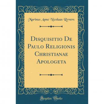Disquisitio De Paulo Religionis Christianae Apologeta