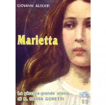 Marietta. La piccola-grande storia di santa Maria Goretti