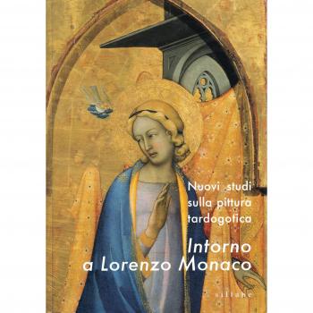 Intorno a Lorenzo Monaco. Nuovi studi sulla pittura tado-gotica. Atti del convegno