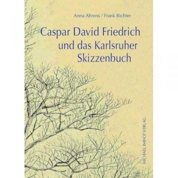 Caspar David Friedrich und das Karlsruher Skizzenbuch