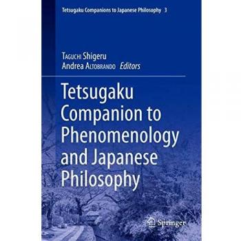 Tetsugaku Companion to Phenomenology and Japanese Philosophy