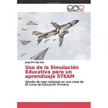 Uso de la Simulación Educativa para un aprendizaje STEAM: Estudio de caso realizado en una clase de 6º curso de Educación Primaria