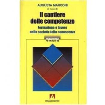 Il cantiere delle competenze. Formazione e lavoro nella società della conoscenza