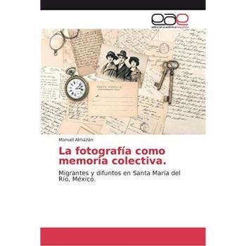 Almazán, Manuel: La fotografía como memoria colectiva