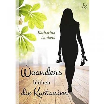 Woanders blühen die Kastanien