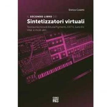Il secondo libro dei sintetizzatori virtuali. Teoria e tecnica di...