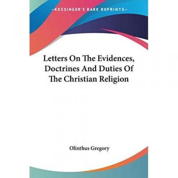 Letters On The Evidences, Doctrines And Duties Of The Christian Religion