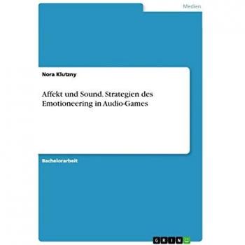 Affekt und Sound. Strategien des Emotioneering in Audio-Games