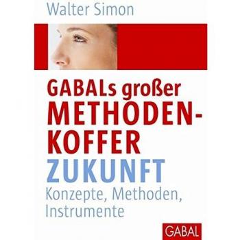 GABALs großer Methodenkoffer. Zukunft: Konzepte, Methoden, Instrumente