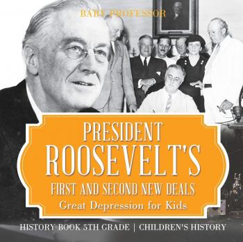 Baby: President Roosevelt's First and Second New Deals