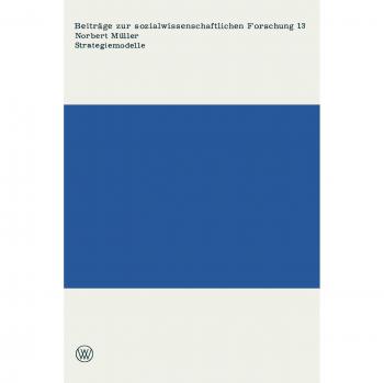Strategiemodelle: Aspekte und Probleme einer sozialwissenschaftlichen Praxeologie