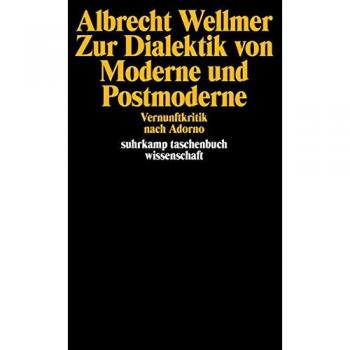 Zur Dialektik von Moderne und Postmoderne: Vernunftkritik nach Adorno