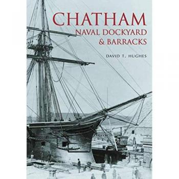 Chatham Naval Dockyard & Barracks