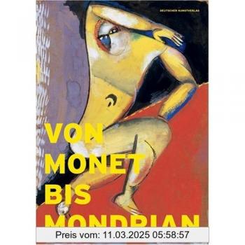Von Monet bis Mondrian: Meisterwerke der Moderne aus Dresdner Privatsammlungen der ersten Hälfte des 20. Jahrhunderts