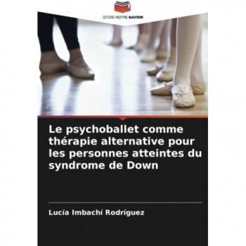 Le psychoballet comme thérapie alternative pour les personnes atteintes du syndrome de Down