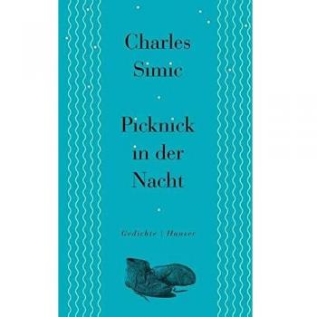 Charles Simic Picknick In Der Nacht: Gedichte 1962-2015