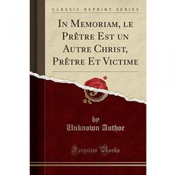 In Memoriam, le Prêtre Est un Autre Christ, Prêtre Et Victime