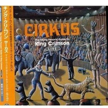 Cirkus: The Young Person'S Guide To King Crimson