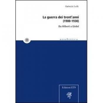 La guerra dei trent'anni (1900-1930). Da Hilbert a Gödel