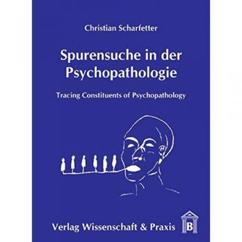 Spurensuche in der Psychopathologie: Tracing Constituents of Psychopathology