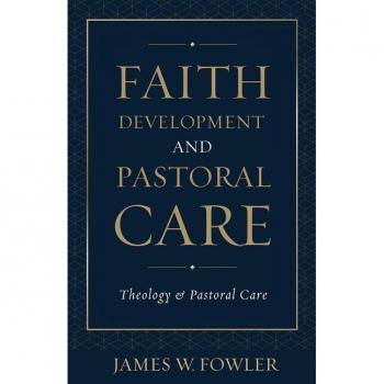 Faith Development and Pastoral Care, Theology and Pastoral Care Series