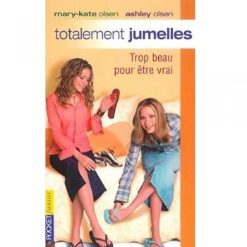 Totalement jumelles, Tome 3 : Trop beau pour être vrai