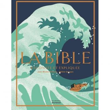 La Bible : Racontée et expliqueé