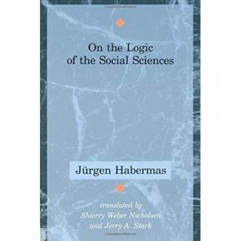 On the Logic of the Social Sciences, Studies on Contemporary German Social Thought