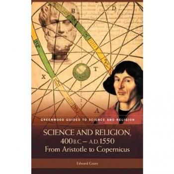 Science and Religion, 400 B.C. to A.D. 1550: From Aristotle to Copernicus