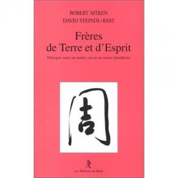 Frères de Terre et d'Esprit. Dialogue entre un maître zen et un moine bénédictin (Articles Sans C)
