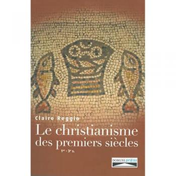 Christianisme des premiers siècles : Naissance et développement (Ier-IIIe siècles)