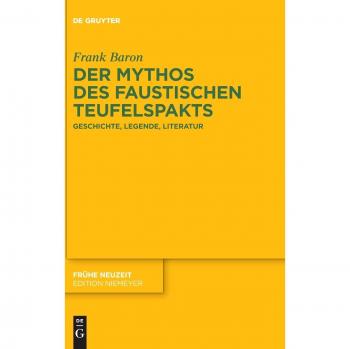 Der Mythos des faustischen Teufelspakts: Geschichte, Legende, Literatur