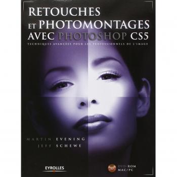 Retouches et photomontages avec photoshop cs5. technique avancees pour les profe