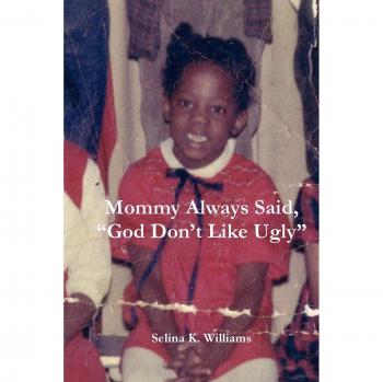 Mommy Always Said, God Don't Like Ugly