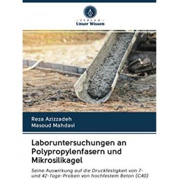 Laboruntersuchungen an Polypropylenfasern und Mikrosilikagel
