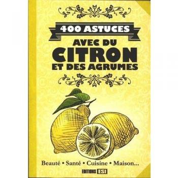 400 astuces avec du citron et des agrumes