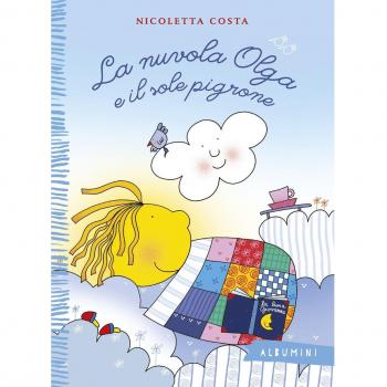 La nuvola Olga e il sole pigrone. Ediz. a colori