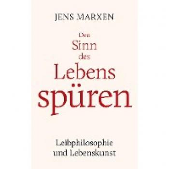 Marxen, Jens: Den Sinn des Lebens spüren