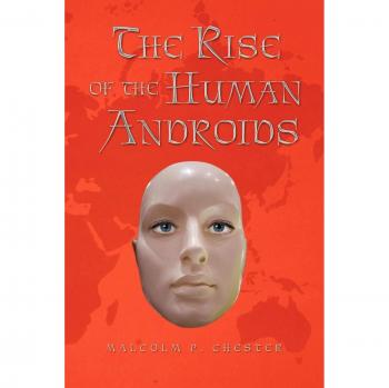 The Rise of the Human Androids