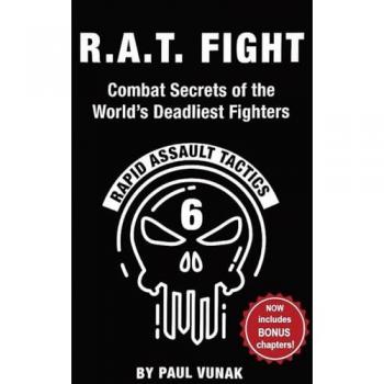 Vunak, Paul: R.A.T. FIGHT Combat Secrets of the World's Deadliest Fighters