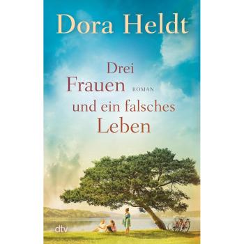 Drei Frauen und ein falsches Leben