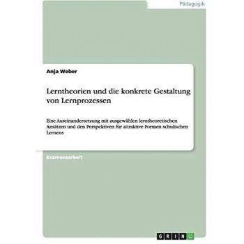 Lerntheorien und die konkrete Gestaltung von Lernprozessen