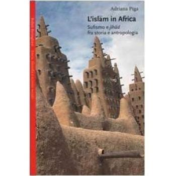L' Islam in Africa. Sufismo e Jihad fra storia e antropologia