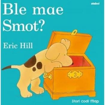 Eric Hill Cyfres Smot: Ble Mae Smot?