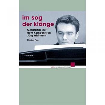 Markus Fein Im Sog Der Klänge: Gespräche Mit Dem Komponisten Jörg Widmann (Edition Neue Zeitschrift Für Musik)